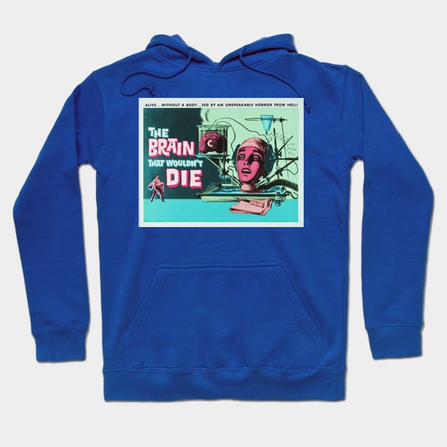 The Brain that Wouldn't Die Hoodie by MondoDellamorto